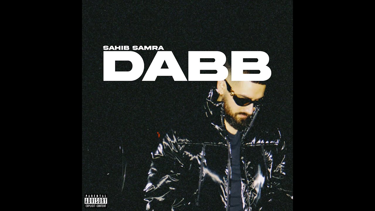 DABB - SAHIB SAMRA (OFFICIAL VIDEO)