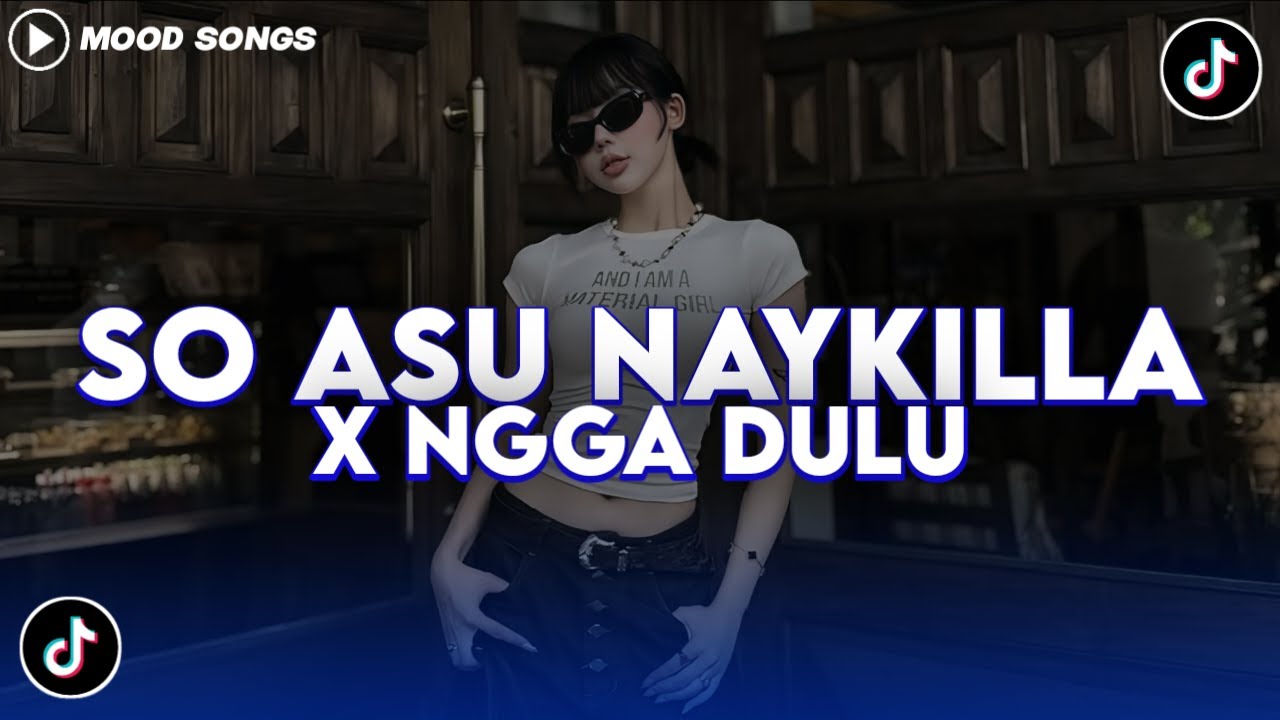 DJ SO ASU NAYKILLA X NGGA DULU SLOW FULL BASS DJ TERBARU VIRAL TIKTOK
