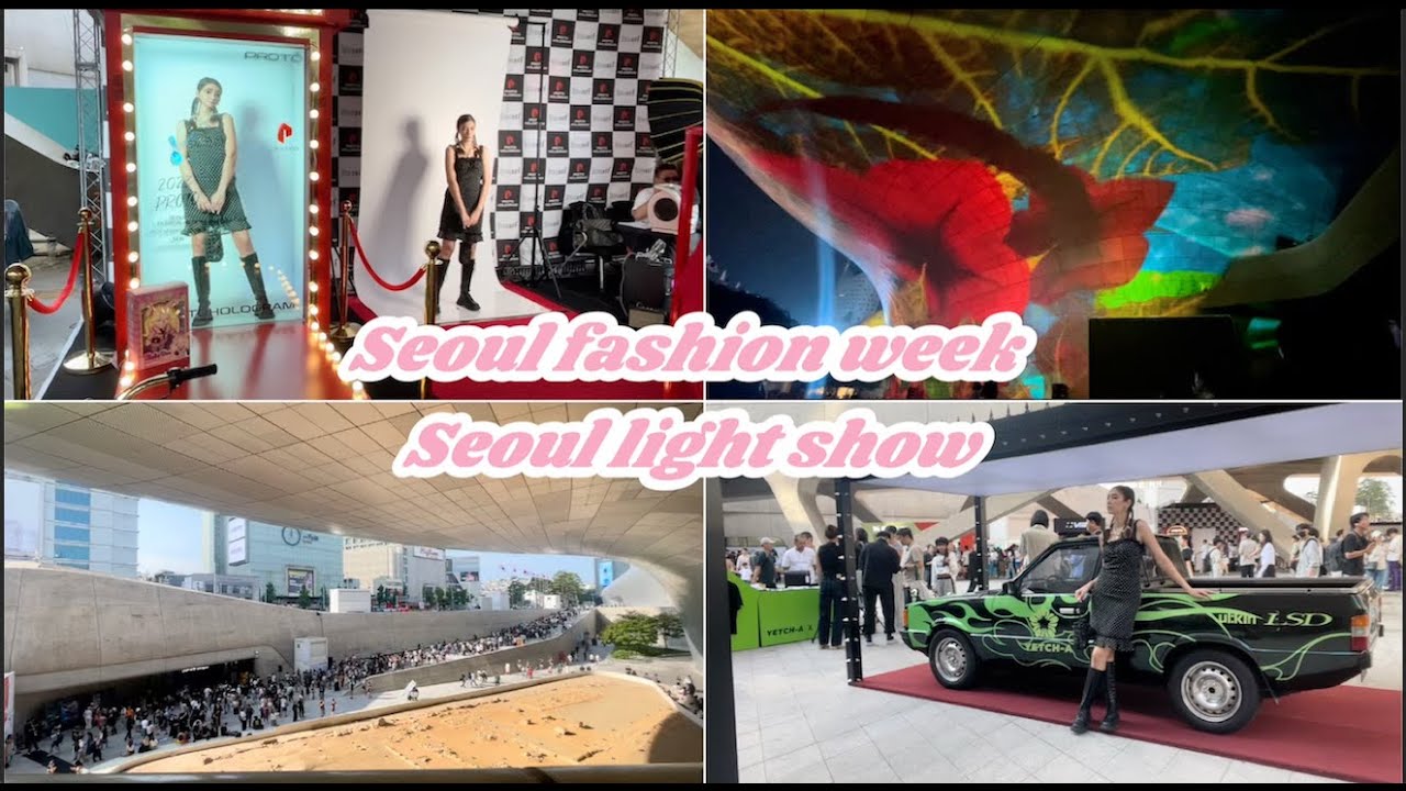 spring / summer seoul fashion week vlog / 서울패션위크 / ddp light show