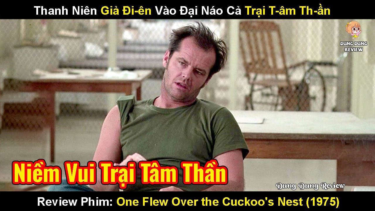 Thanh Niên Giả Đi-Ên Vào Đại Náo Cả Trại T- m Th-Ần | Review Phim Bay Trên Tổ Chim Cúc Cu 1975