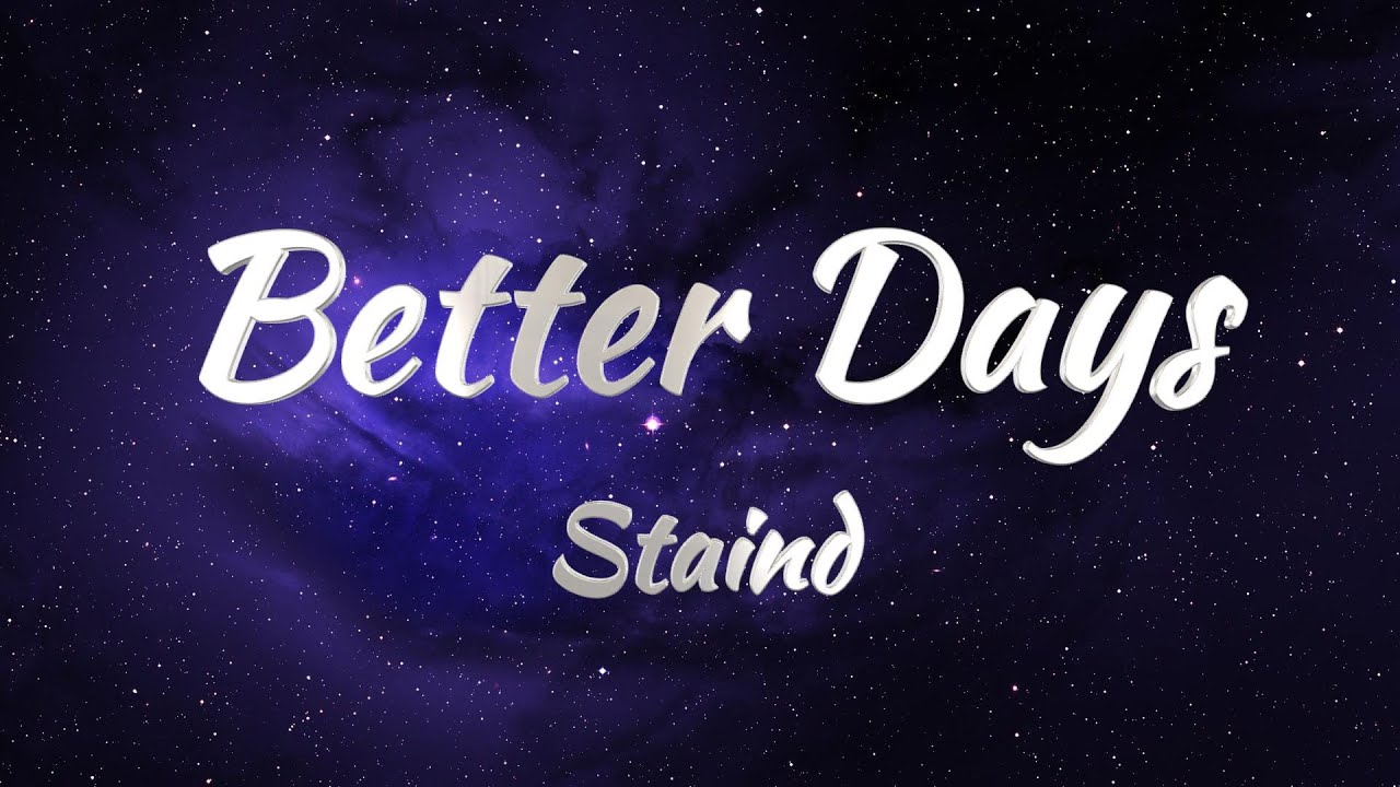 Staind - Better Days (Lyrics)