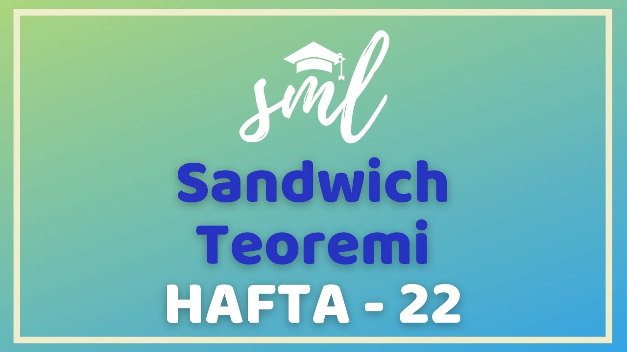 Sandwich (Sıkıştırma) Teoremi Konu Anlatımı - Sml Hoca Matematik Kampı