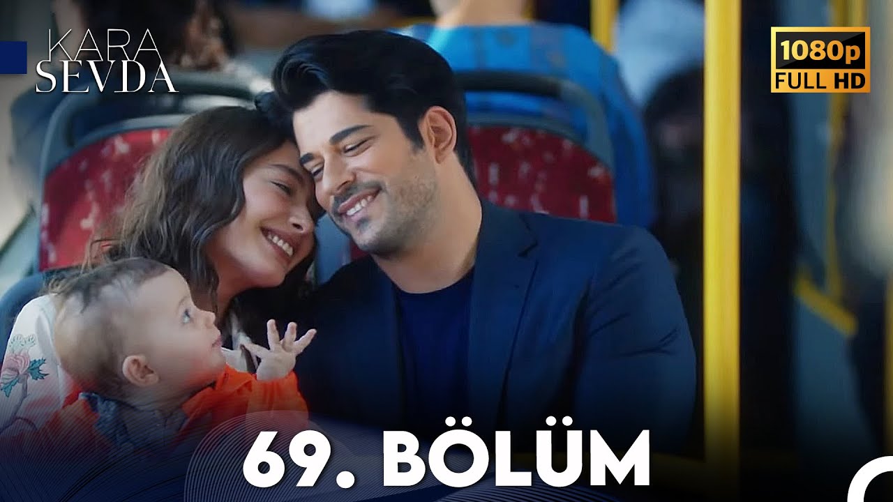 Kara Sevda 69. B&ouml;l&uuml;m FULL HD
