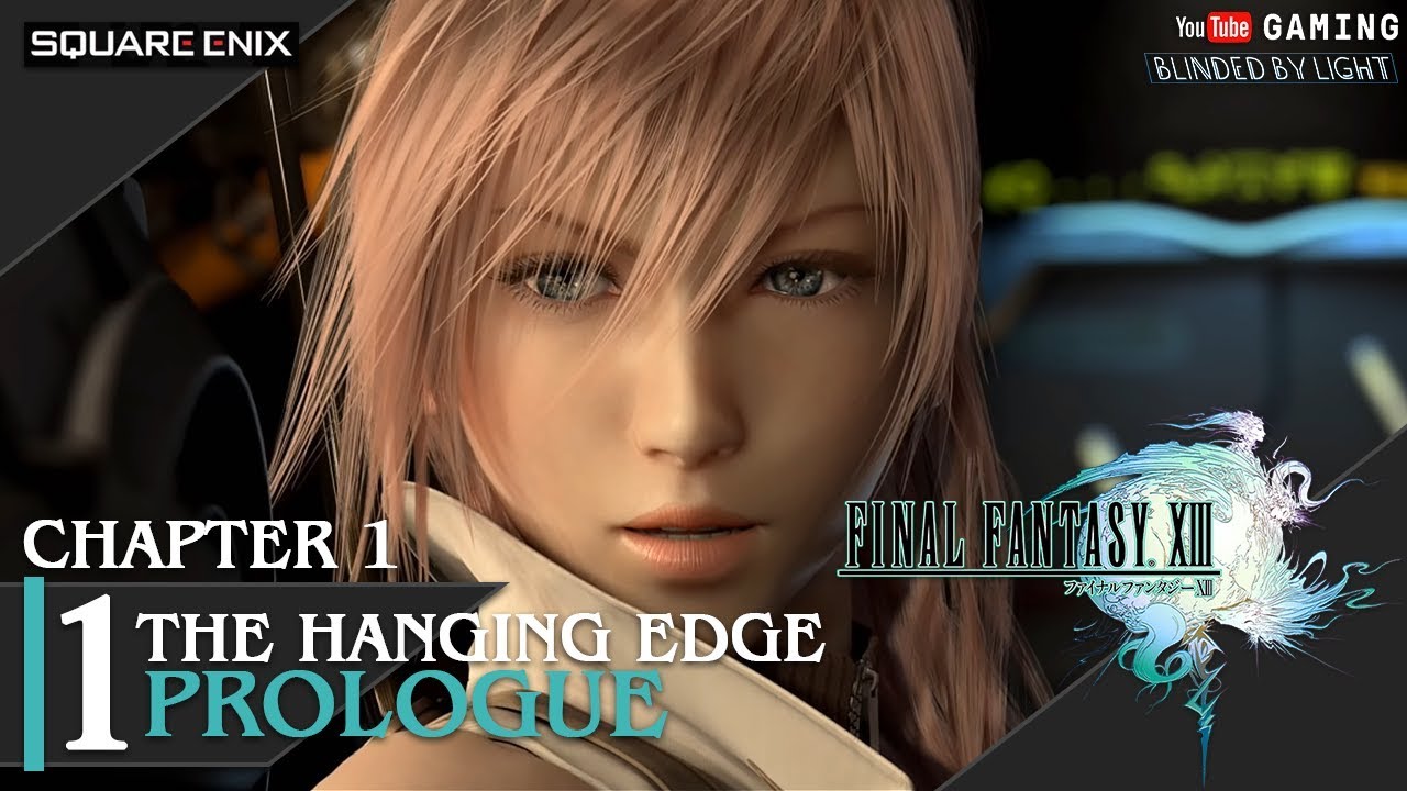 Final Fantasy XIII - Walkthrough Part 1 | Prologue | The Hanging Edge | 1440p 60fps