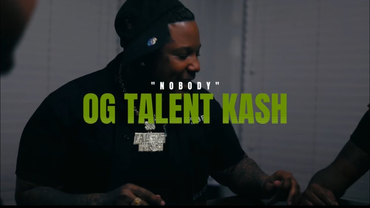 OgTalentKash - Nobody (Official Video)