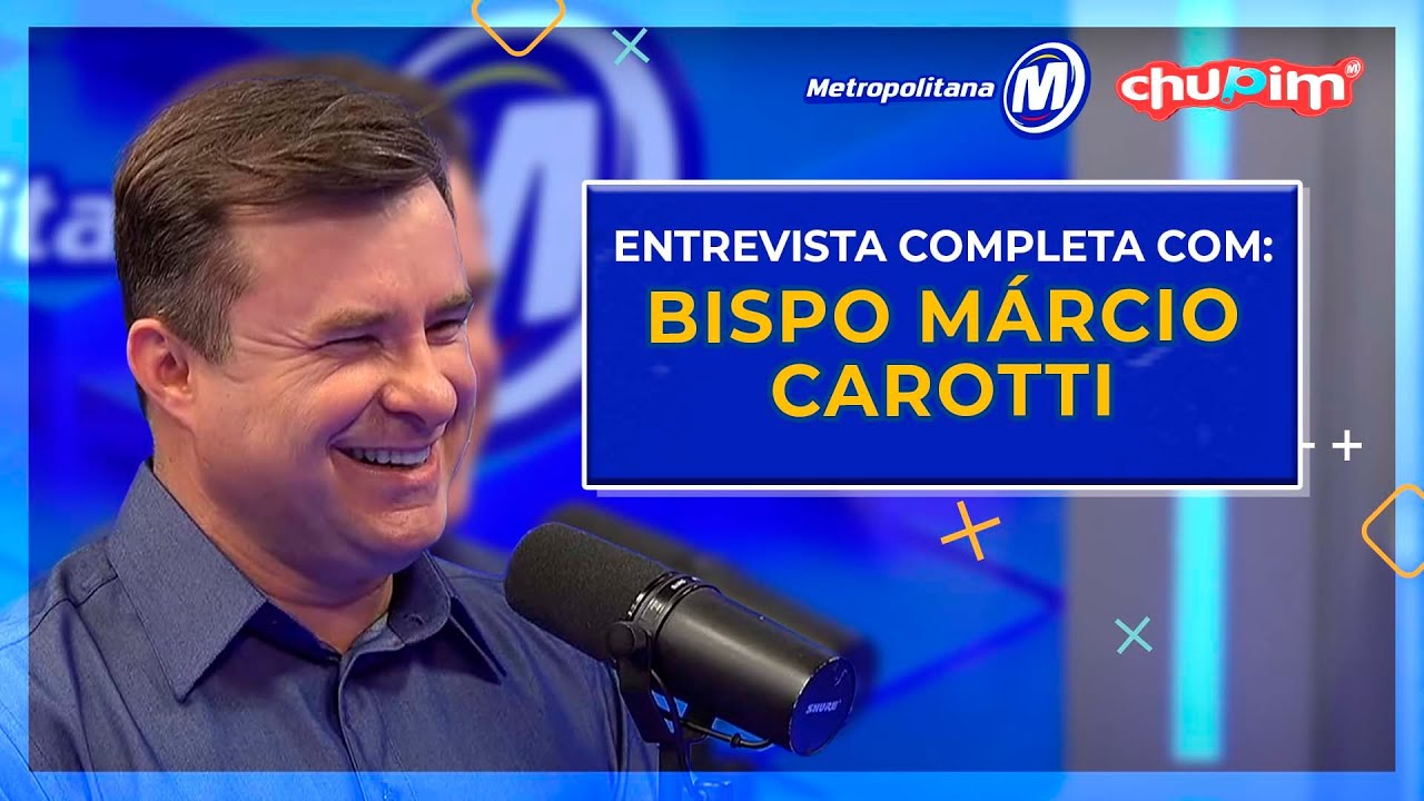 BISPO MÁRCIO CAROTTI - ENTREVISTA COMPLETA