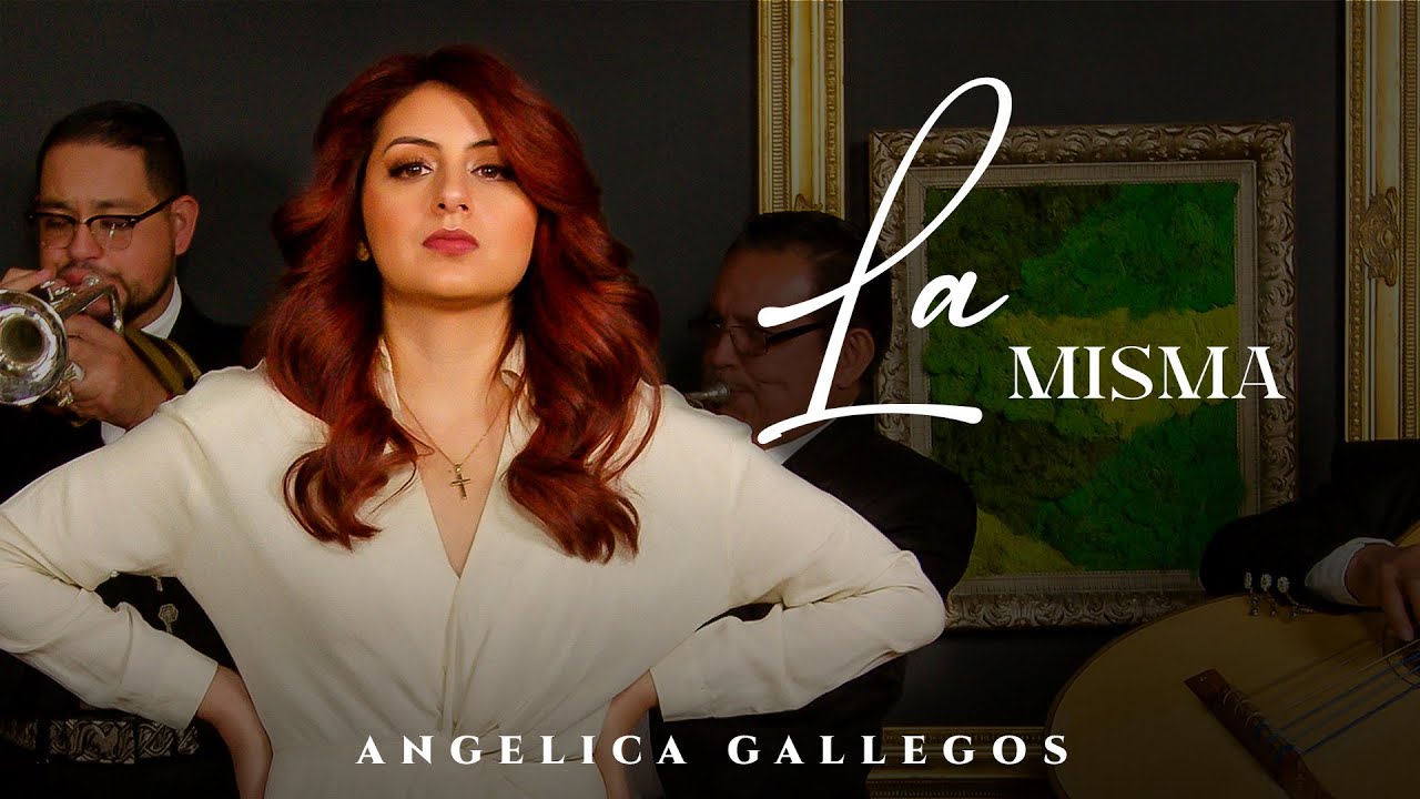 La Misma - Angelica Gallegos