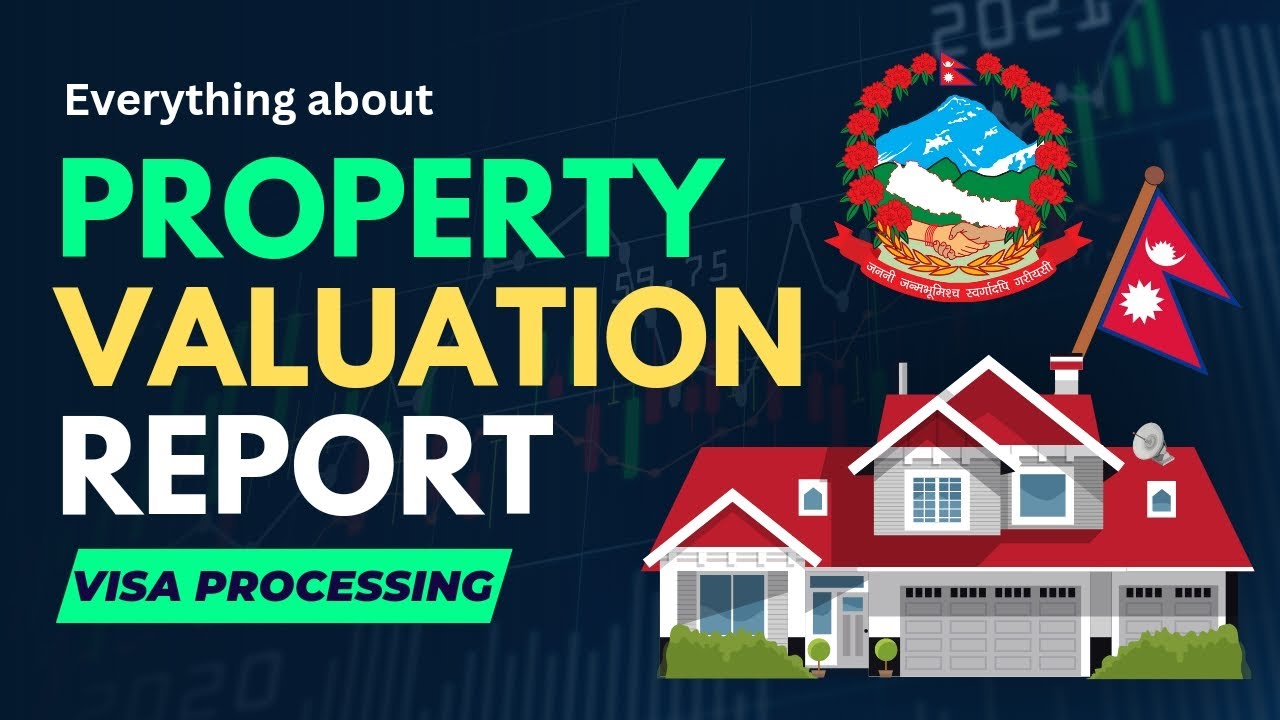 Property Valuation for Visa Processing in Nepal | Step-by-Step Guide to Property Valuation for Visa