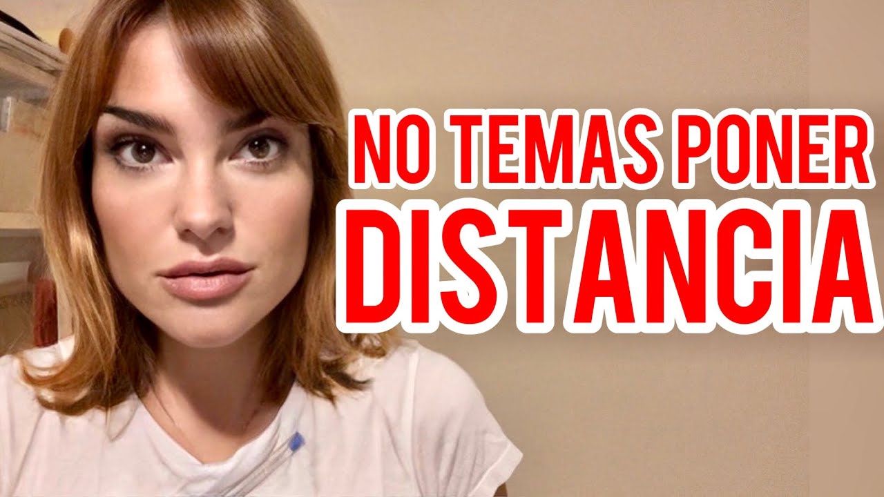 NO TEMAS LA DISTANCIA ENTRE AMBOS PORQUE …