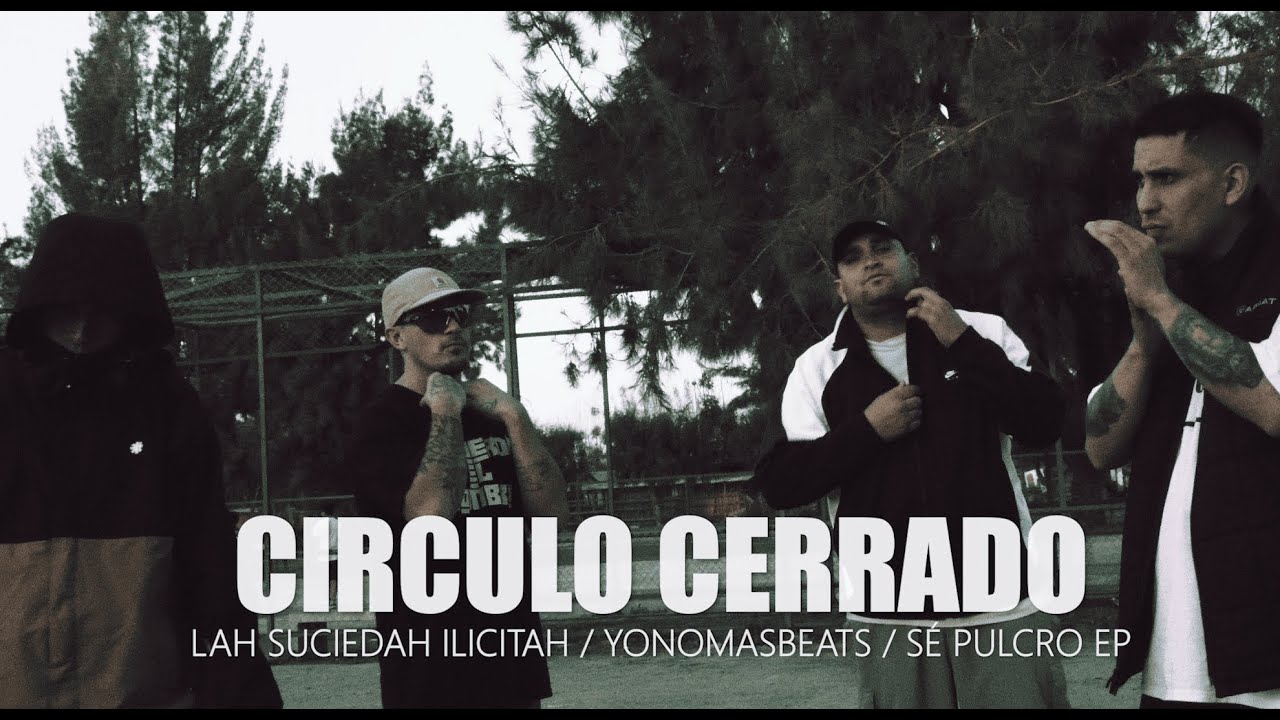 Circulo Cerrado _ Lah Suciedah Ilicitah (Videoclip Oficial)