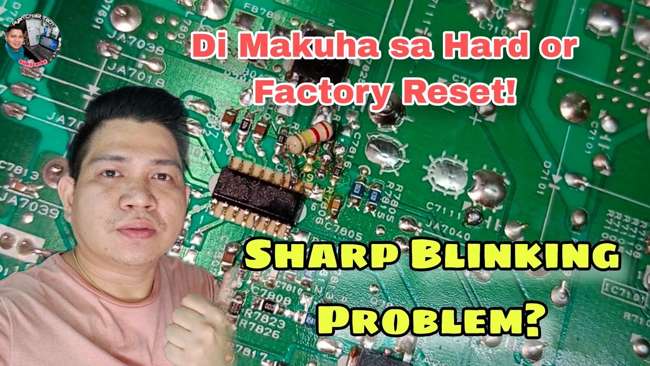 DI MAKUHA SA HARD RESET? MAY PARAAN PA! SHARP TV BLINKING PROBLEM.
