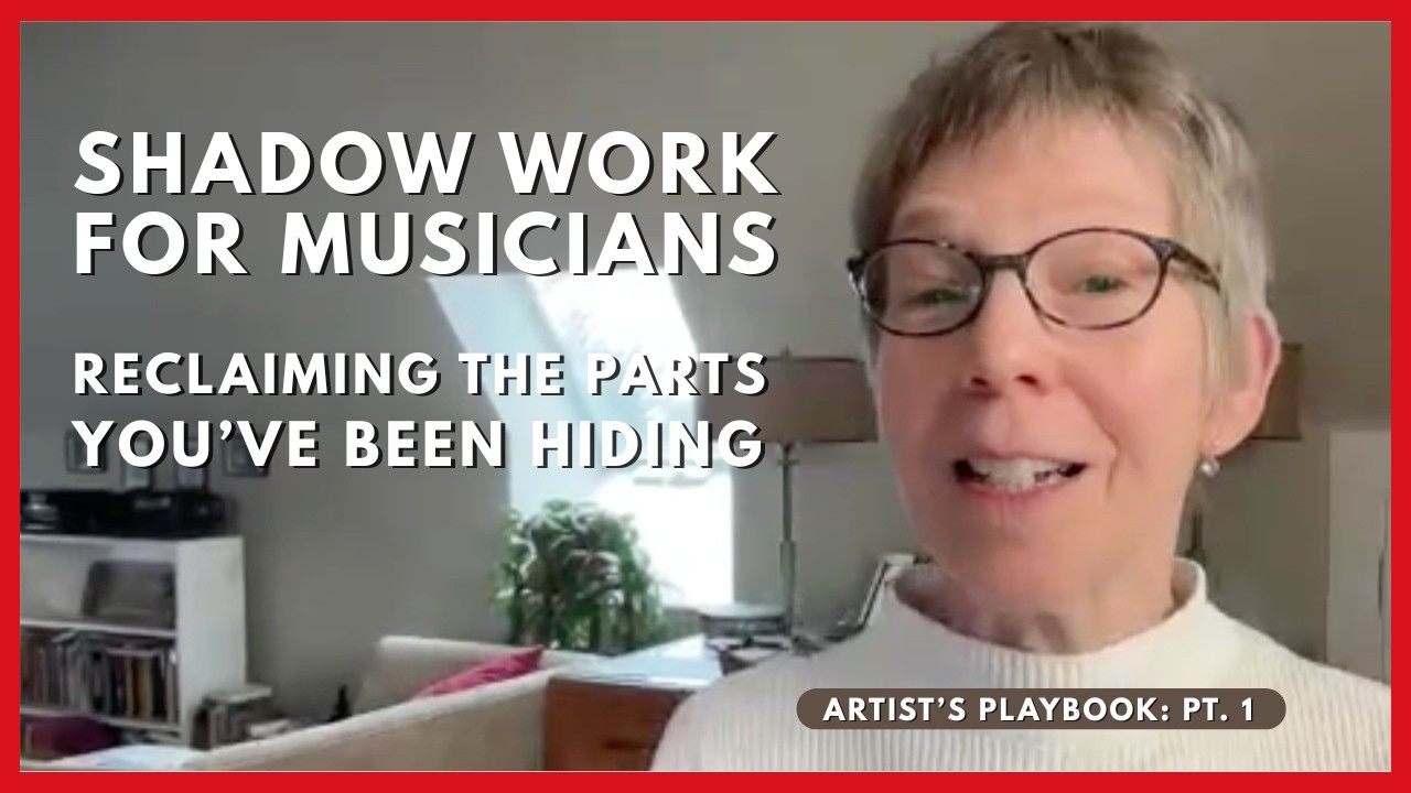 Shadow Work for Musicians: Reclaiming the Parts You’ve Been Hiding | Angela Myles Beeching