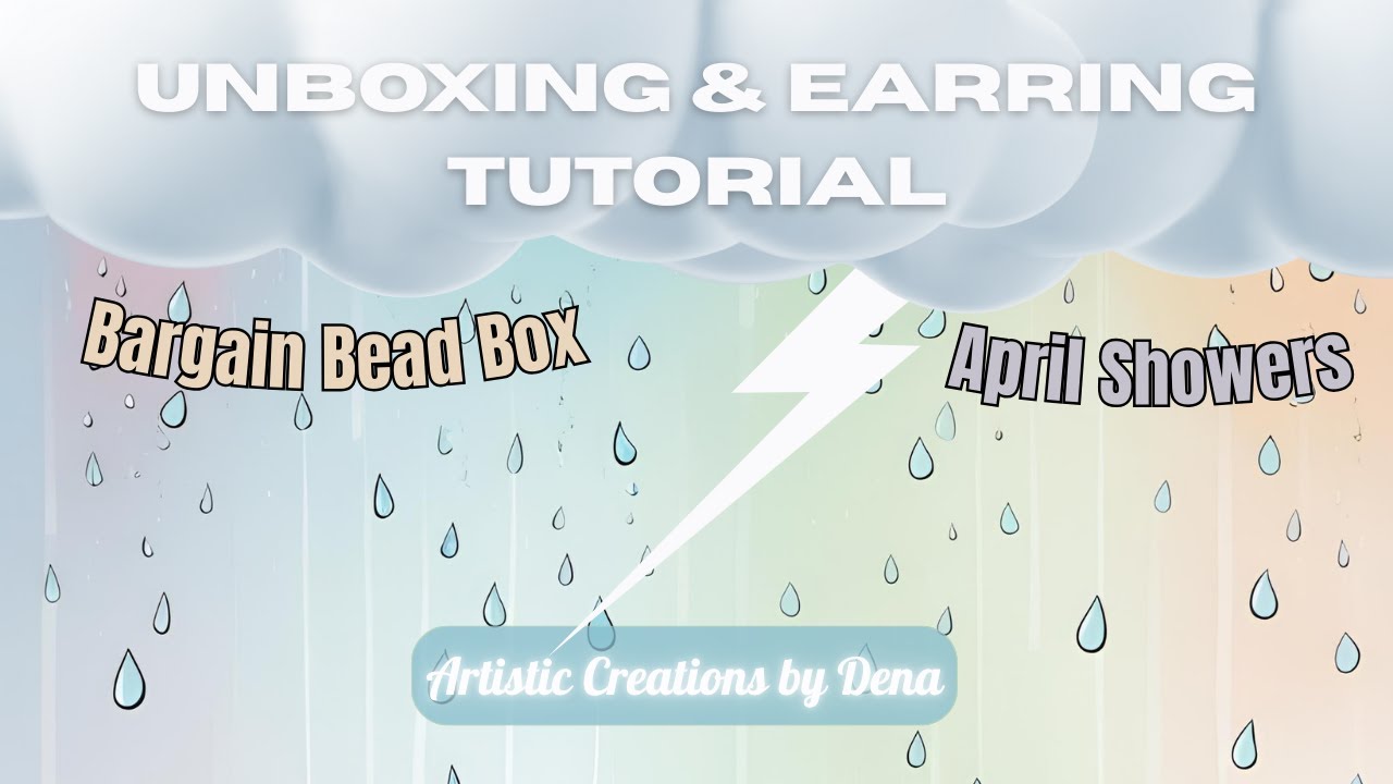 Unboxing and Earring Tutorial using Bargain Bead Box April 2025 April Showers