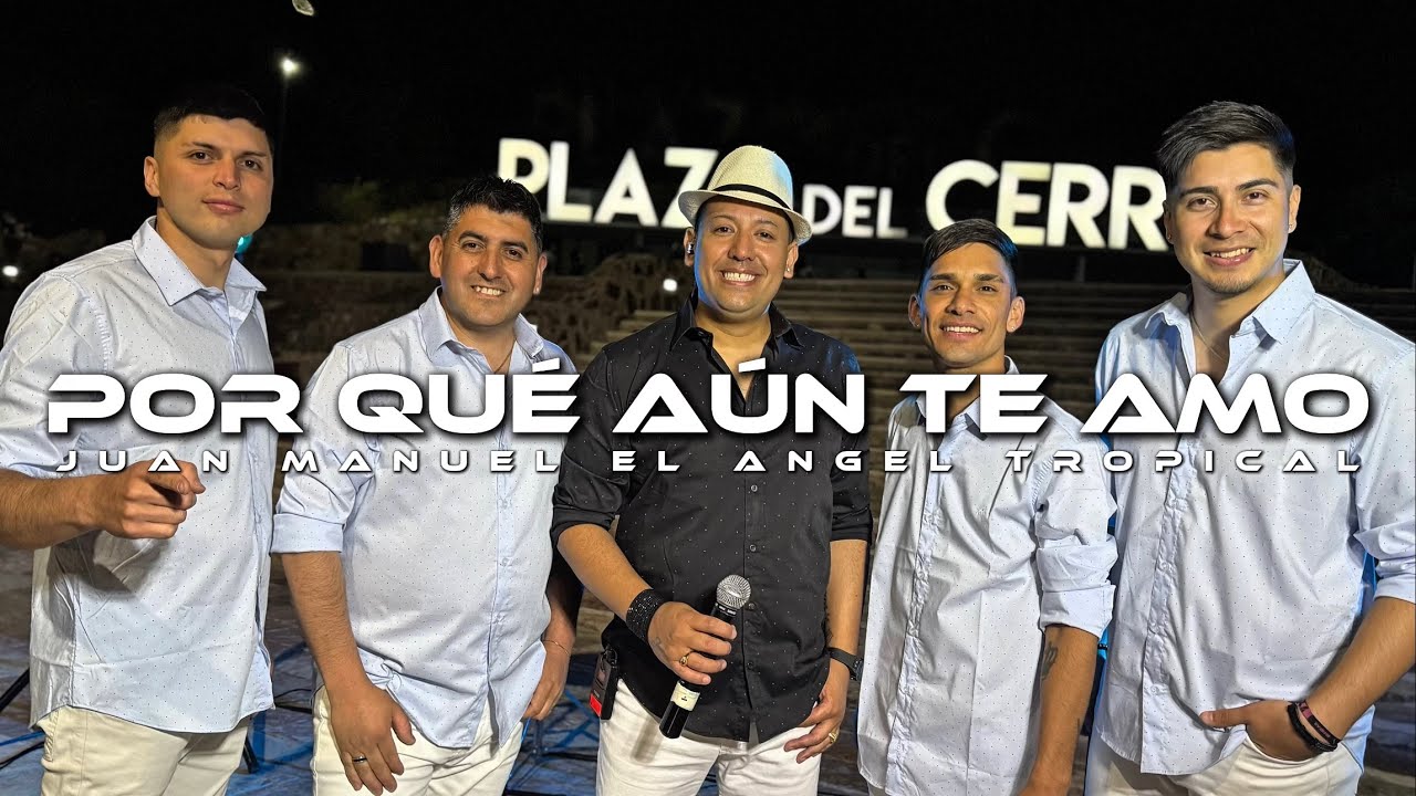 Por Qué Aún Te Amo - Juan Manuel El Angel Tropical