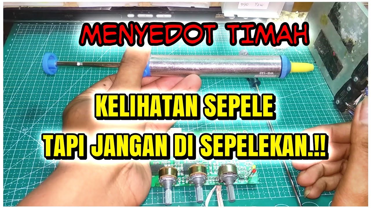 cara menyedot timah agar bersih, dan jalur tidak rusak.!!
