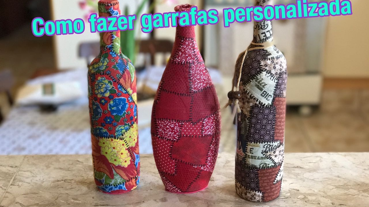 Como fazer uma garrafa personalizada com retalhos