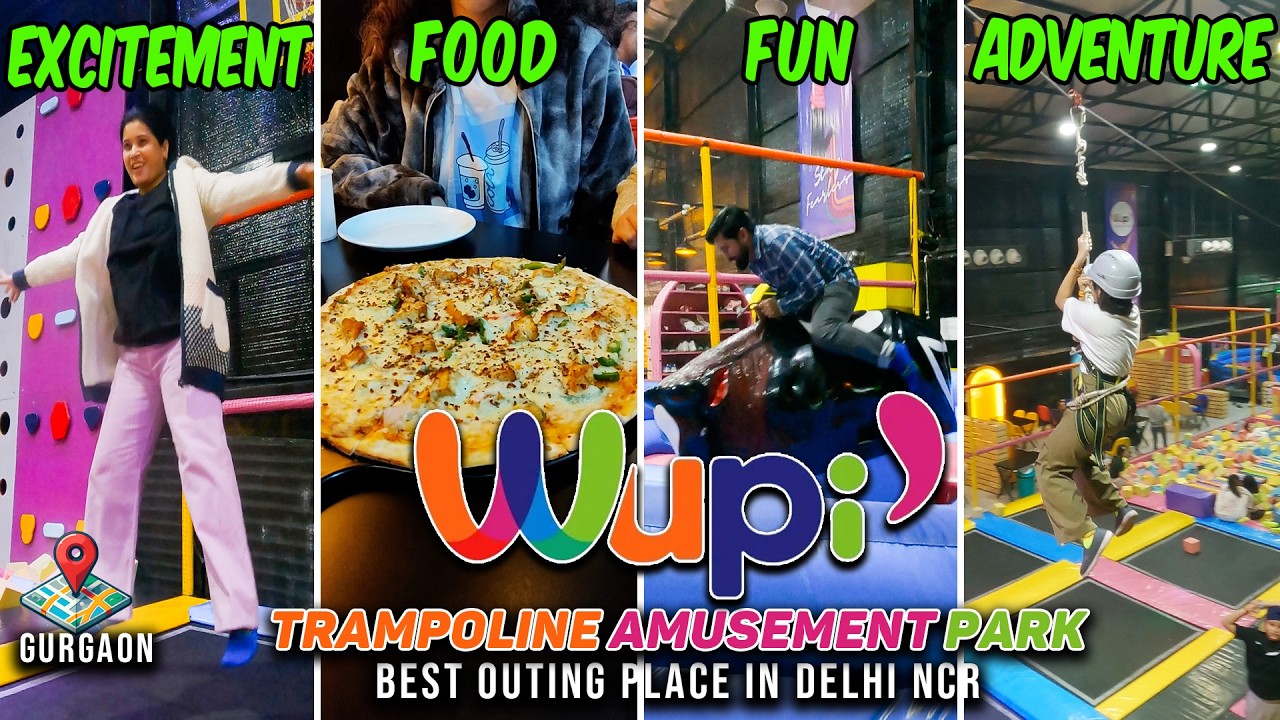 Wupi Trampoline & Amusement Park Gurgaon | 50+ Activities, Amazing Food, Trampoline park Full Detail