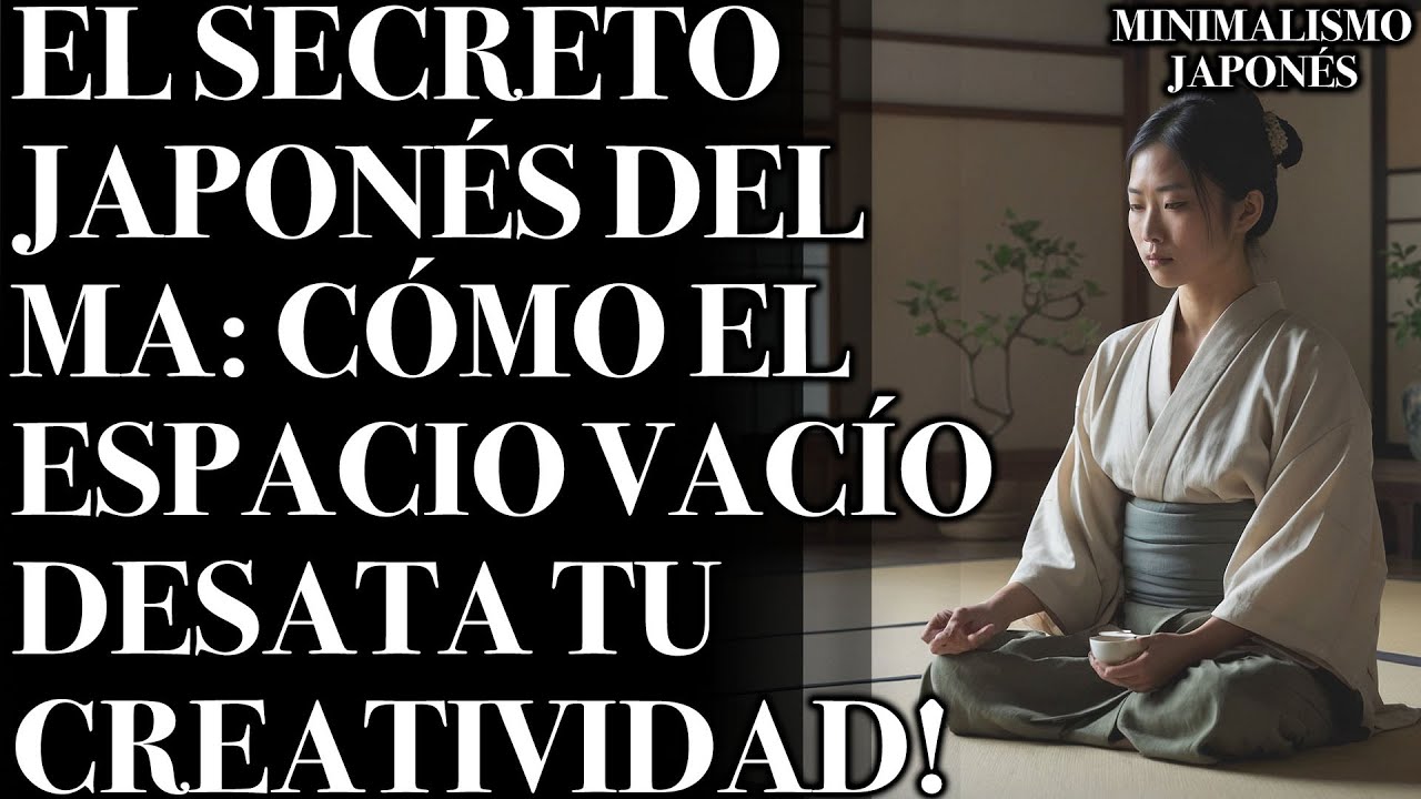 El Arte Japon&eacute;s Del Ma: С&oacute;mo El Espacio Vac&iacute;o Puede Disparar Tu Creatividad!