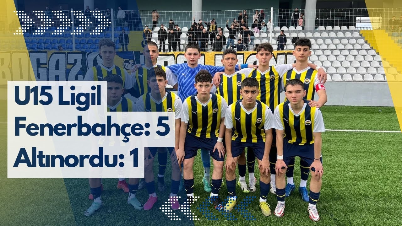 U15 Ligi Maç Özeti| Fenerbahçe: 5 Altınordu: 1