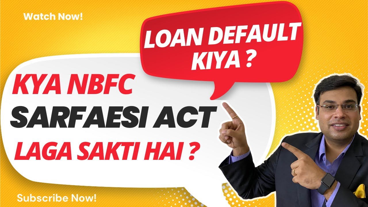 SARFAESI Act 2002 for NBFCs Explained | Kaun-Kaun Si NBFC Action Le Sakti Hai?
