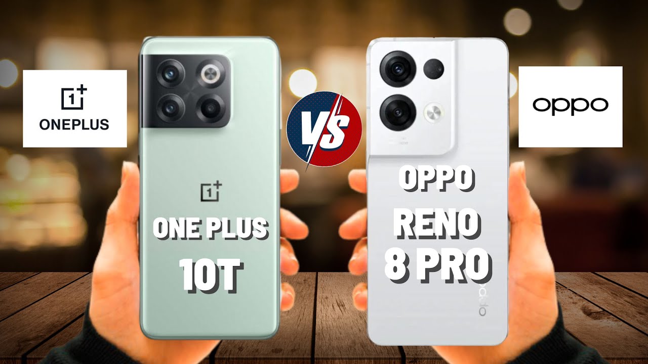 OnePlus 10T vs Oppo Reno8 Pro - Which is Better?