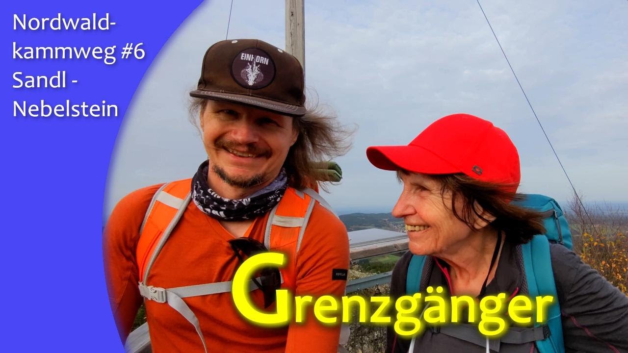 Grenzgänger - Nordwaldkammweg - Sandl - Nebelstein - Wandern in Ober- und Niederösterreich