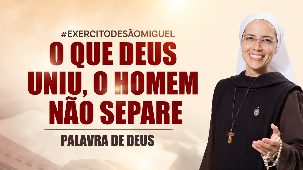 Palavra de Deus | O que Deus uniu o homem não separe (Mt 19,3-12) Ir Maria Raquel | Hesed 18/08