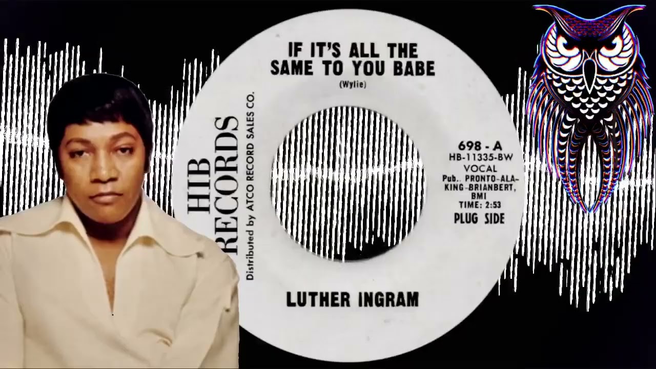 ✊🏽 Luther Ingram  If It’s All The Same To You Babe  USA HIB 1966.