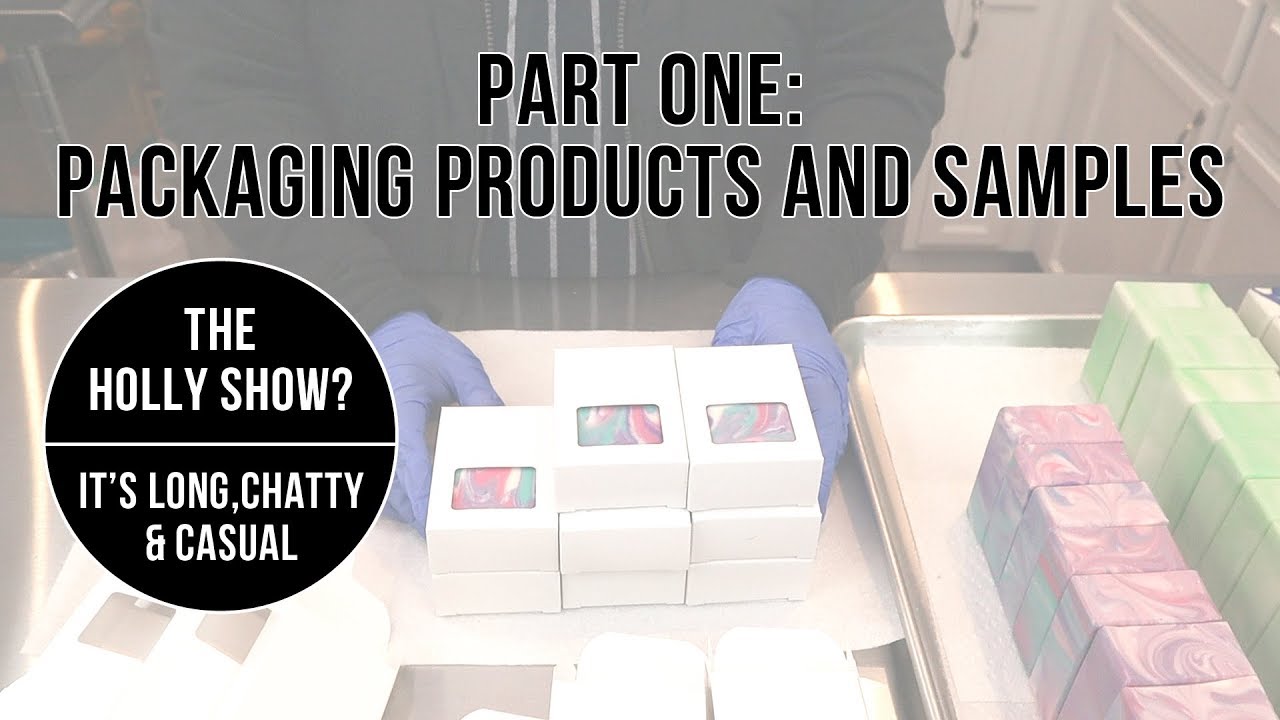 Part One: Packaging Products & Samples | MO River Soap