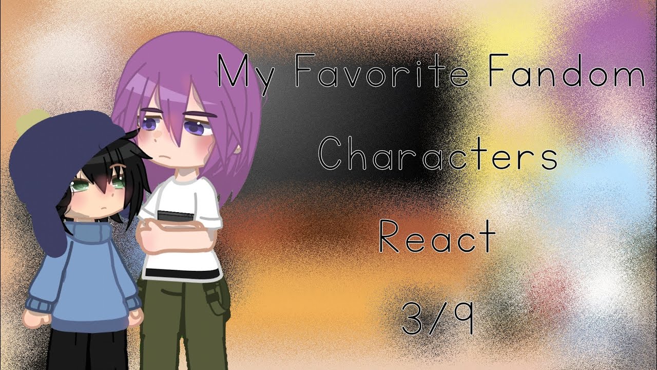 My favorite Fandom characters react! [ 3/9 ] [Craig tucker/ SOUTH PARK]