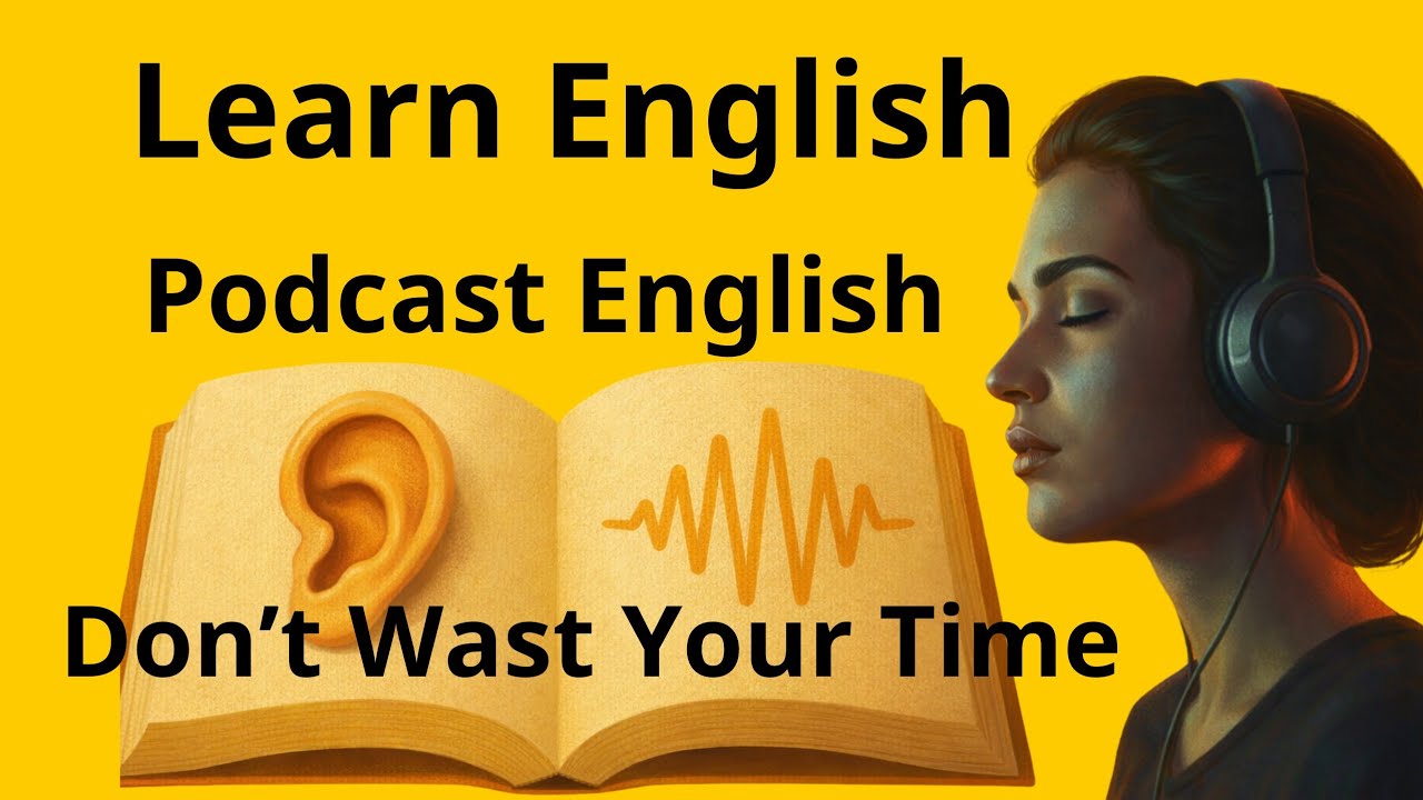 Don’t Waste Your Time - Podcast|| English Listening Practice|| Improve Your English||English lessons
