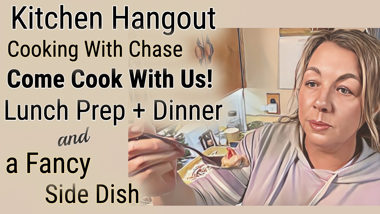 Cooking Together Tonight! Kitchen Hangout + Lunch Prep
