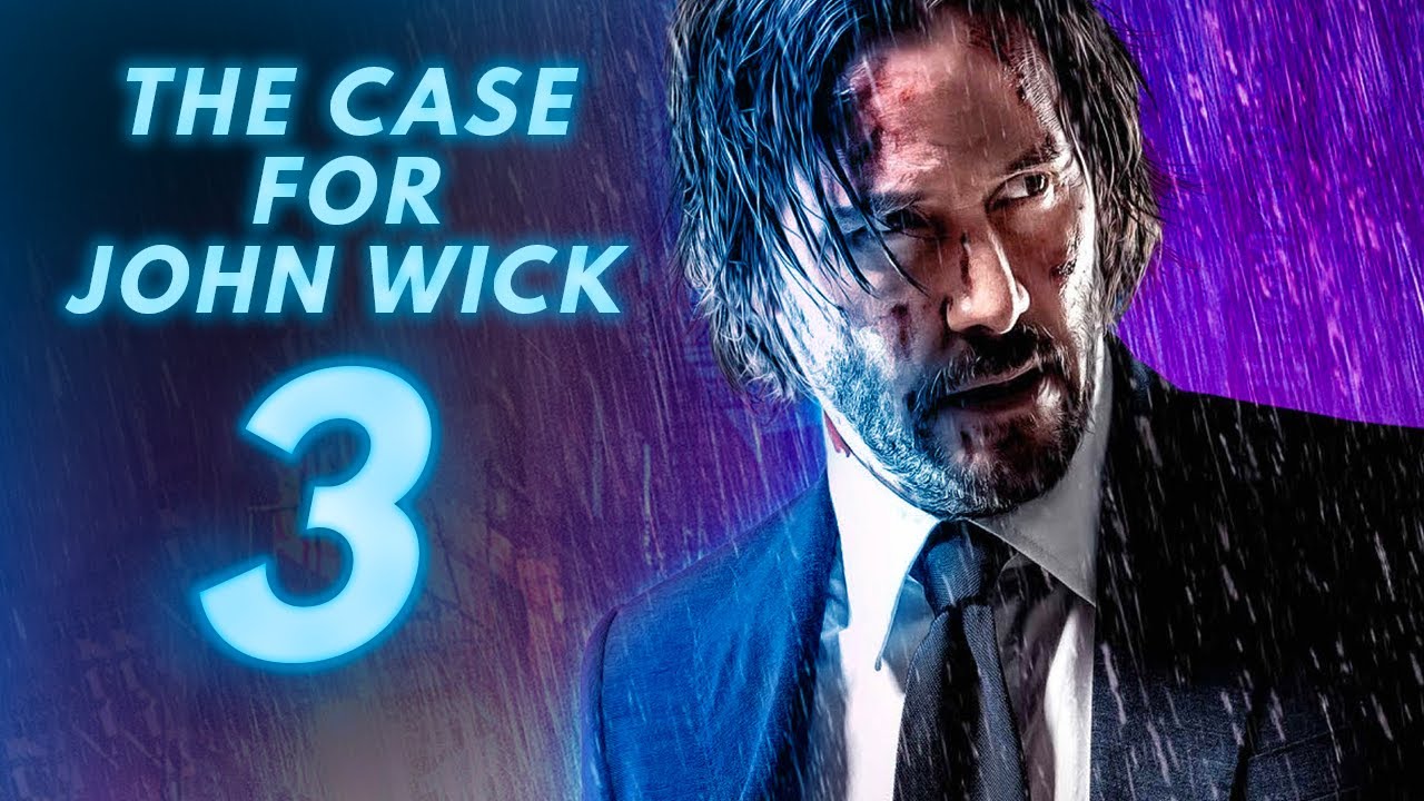 The Case for John Wick 3 (Parabellum)