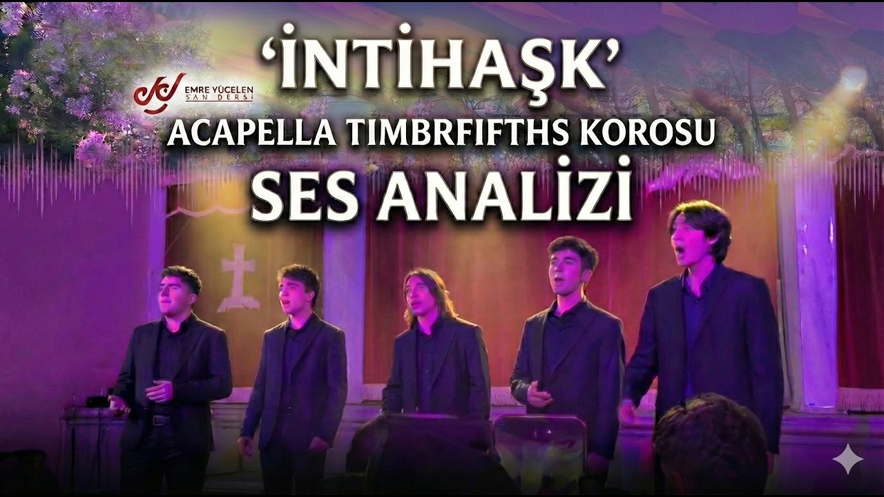ACapella TimbrFifths Korosu 'İntihaşk' Ses Analizi (Süslü Mü Süssüz Mü ?)