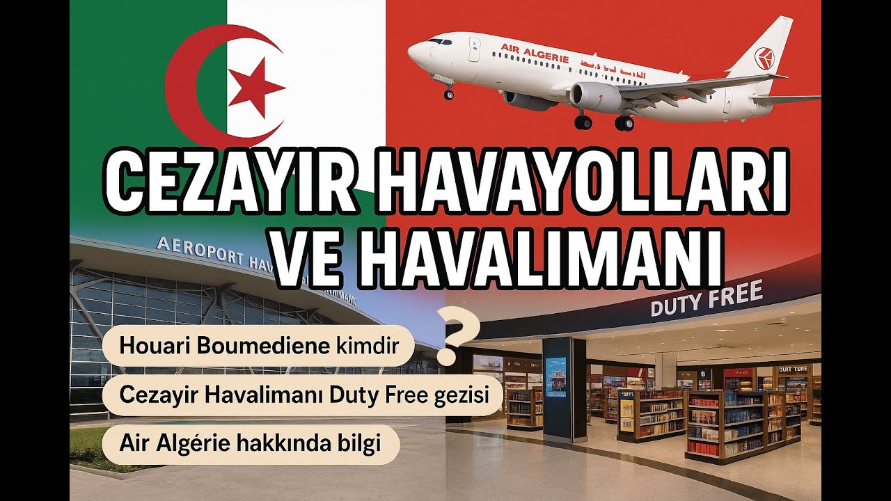 Cezayir Houari Boumediene Havalimanı & Air Algérie Deneyimi! (Duty Free + Seyahat Notları)