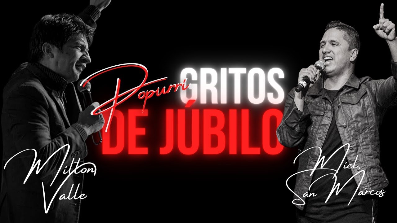 Milton Valle - Popurrí Gritos de Júbilo (feat. Miel San Marcos) [Video Oficial]