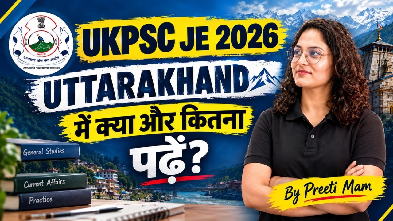 UKPSC JE 2026 🚨 | Uttarakhand GK: क्या और कितना पढ़ें? Complete Strategy! | by Preeti mam
