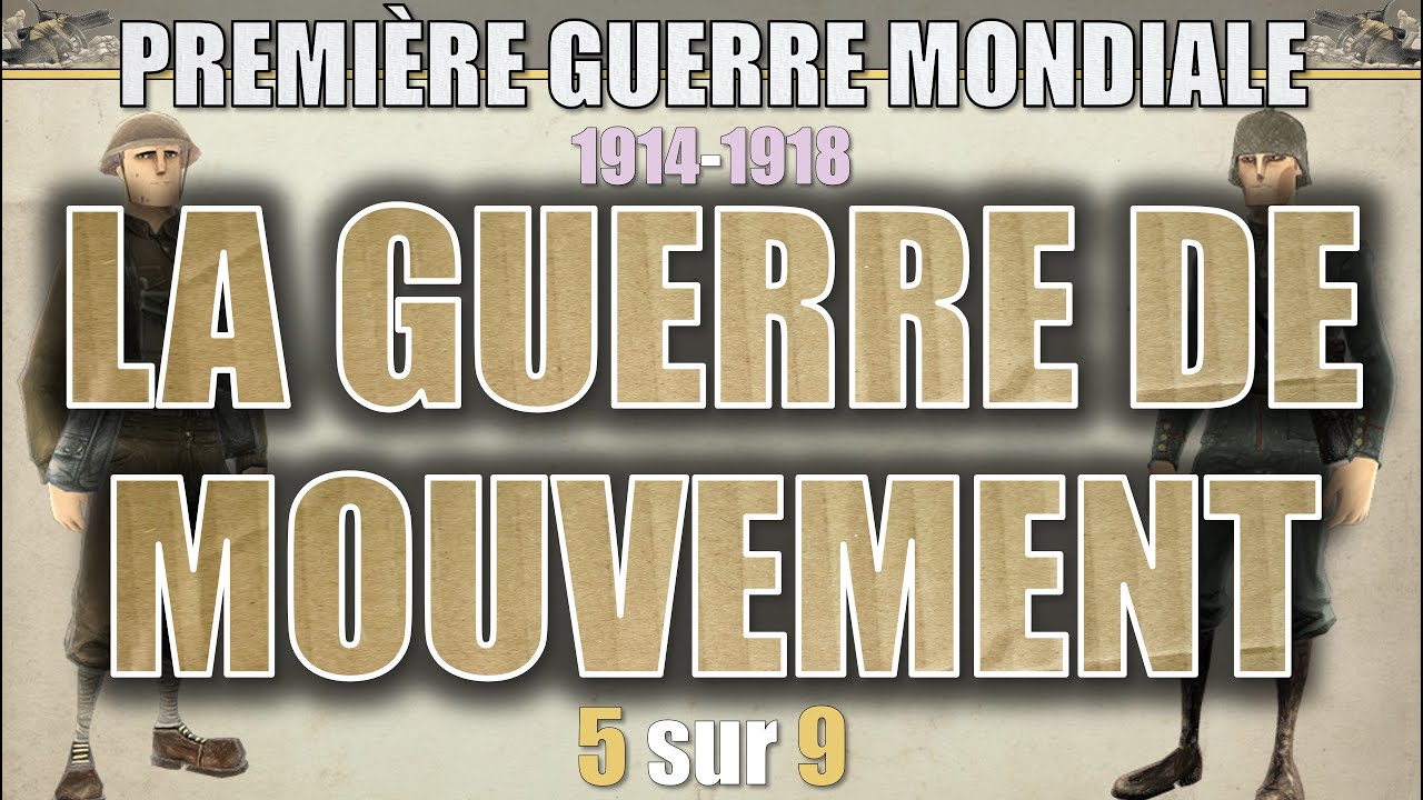 Premi&egrave;re Guerre - 05 La guerre de mouvement