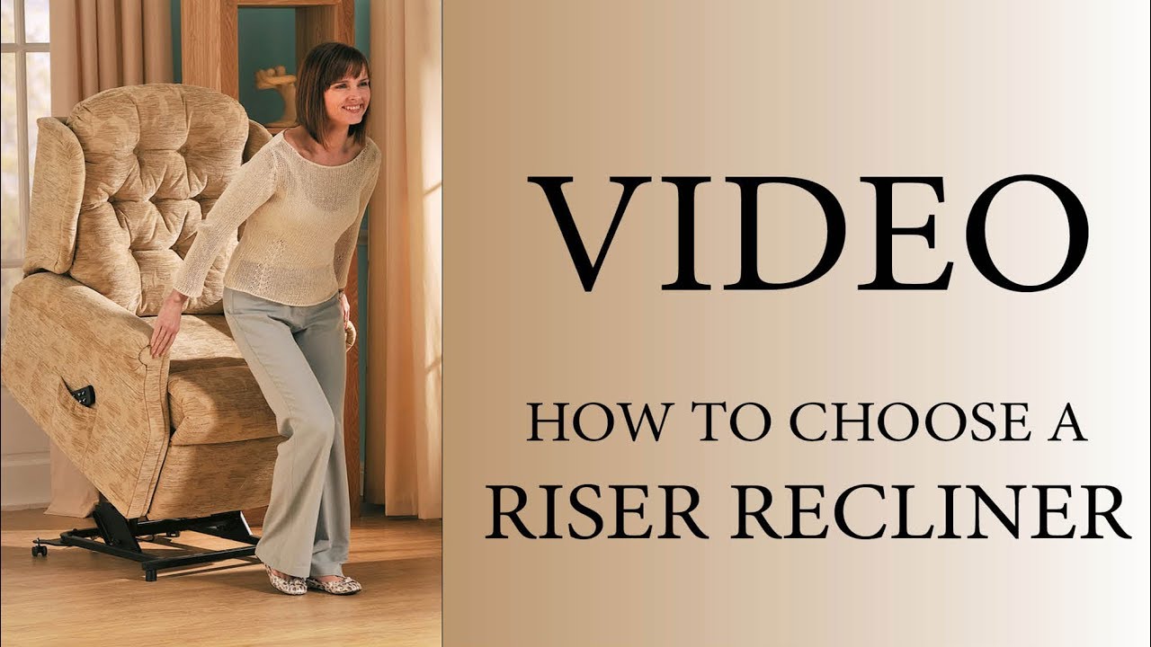 How to choose a Riser Recliner Chair