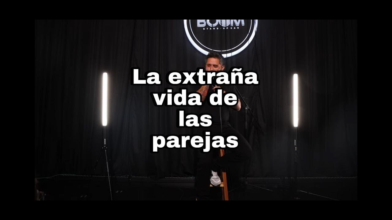 La extraña vida de las parejas - Stand - Up Comedy - Clandestinos # 3