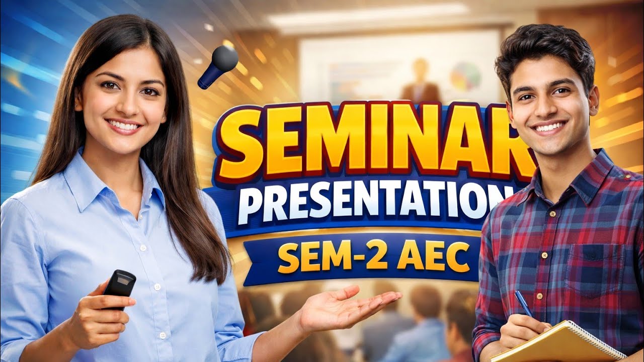 SEMINAR PRESENTATION I AEC I SEM-2 I 12 JAN 2026