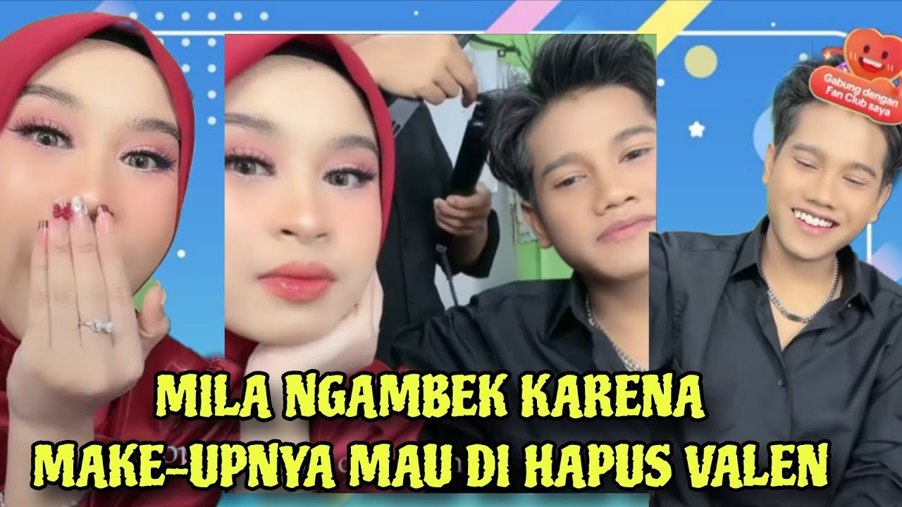 NGAKAK‼️VALEN MAU HAPUS MAKE-UP MILA AUTO MILA NGAMBEK JANGAN CHAT AKU LAGI