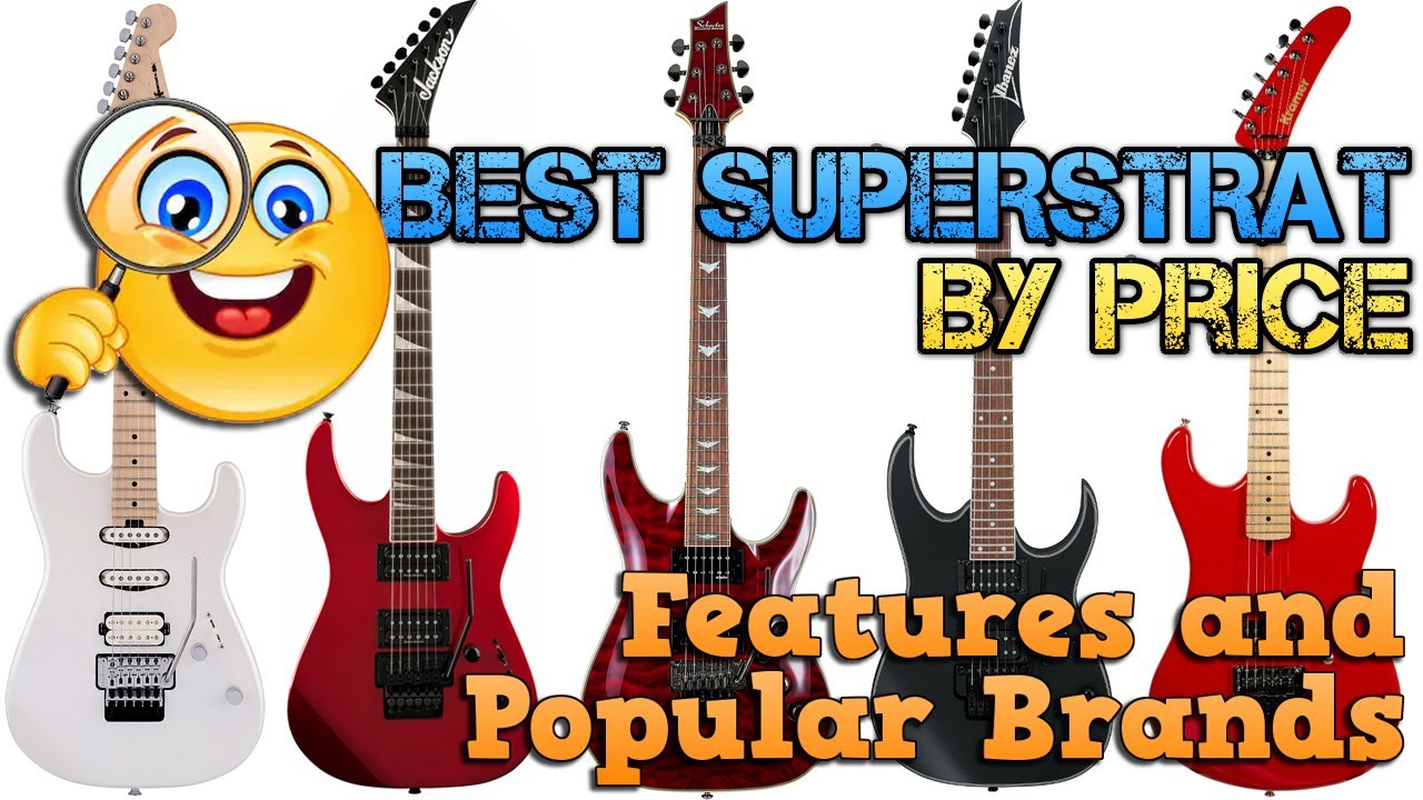 ЛУЧШИЕ ГИТАРЫ SUPERSTRAT ПО ЦЕНЕ: ТЕХНИЧЕСКИЕ ХАРАКТЕРИСТИКИ И САМЫЕ ПОПУЛЯРНЫЕ БРЕНДЫ