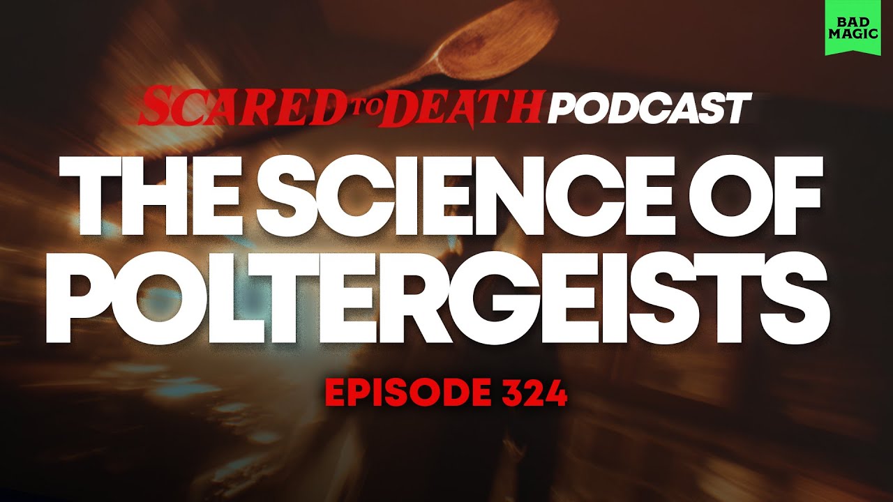Scared to Death | The Science Of Poltergeists