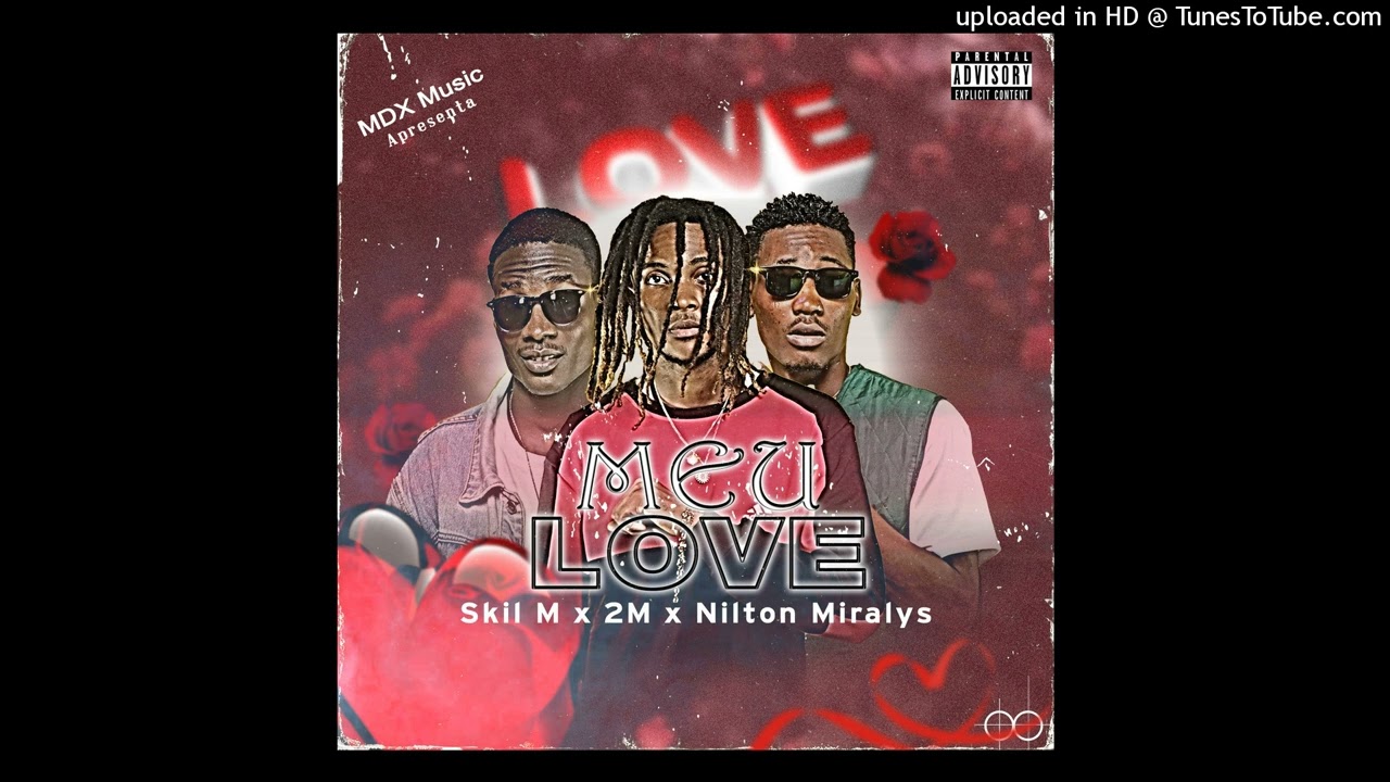 MDX Music (2M, SKIL M, NILTON MIRALYS) - Meu Love