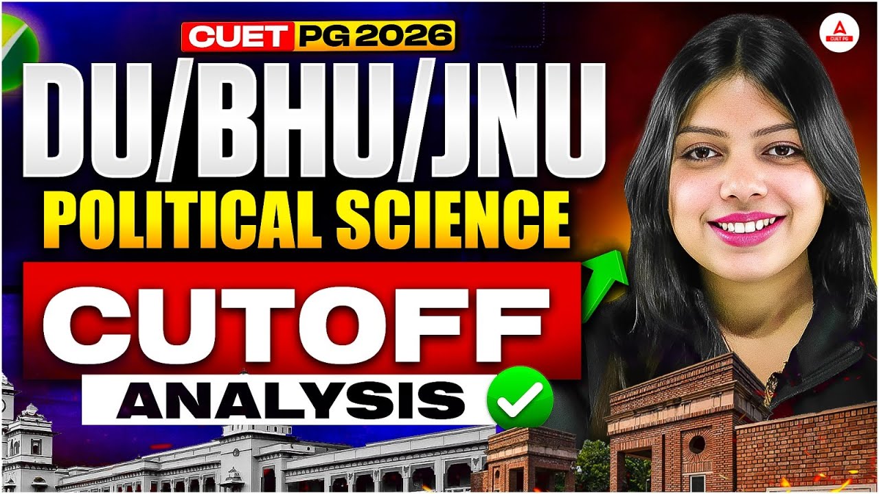 DU, BHU & JNU Political Science CUET PG 2026 Cut-Off Analysis | Trend & Predictions
