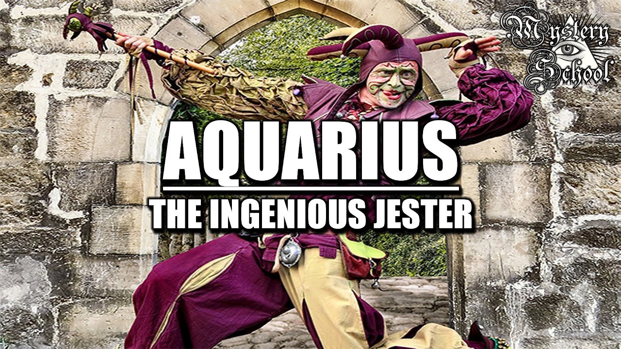 Aquarius: The Ingenious Jester ♒ | Mystery School 225