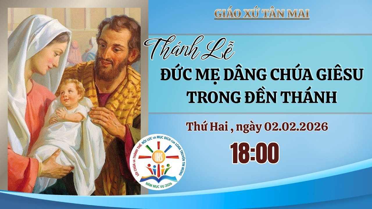 🔴[Trực Tuyến] THÁNH LỄ ĐỨC MẸ DÂNG CHÚA GIÊSU TRONG ĐỀN THÁNH (02.02.2026)| GIÁO XỨ TÂN MAI