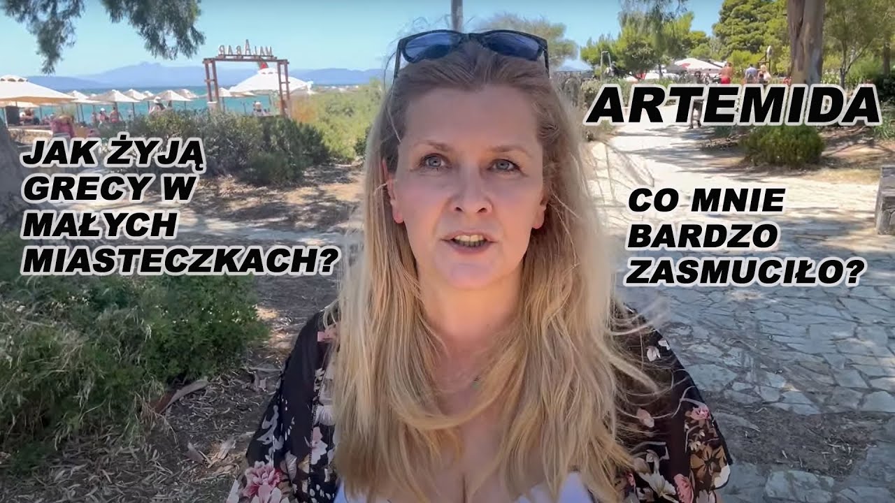 Artemida. Jak żyją Grecy w małych miasteczkach? Co mnie bardzo zasmuciło?