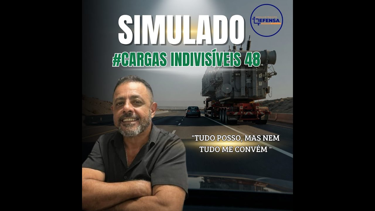 #CARGAS 48. TRANSPORTE DE CARGA INDIVISÍVEIS. SIMULADO, PROVA - DETRAN
